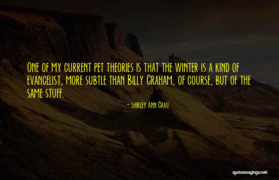 Shirley Ann Quotes By Shirley Ann Grau Shirley Ann Quotes By Shirley Ann Grau