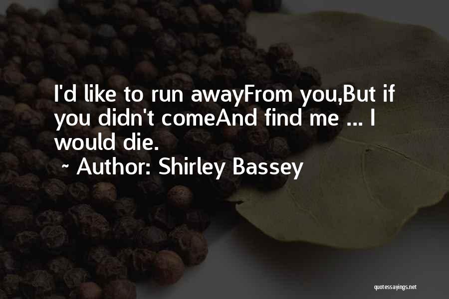 Shirley Bassey Quotes 981786