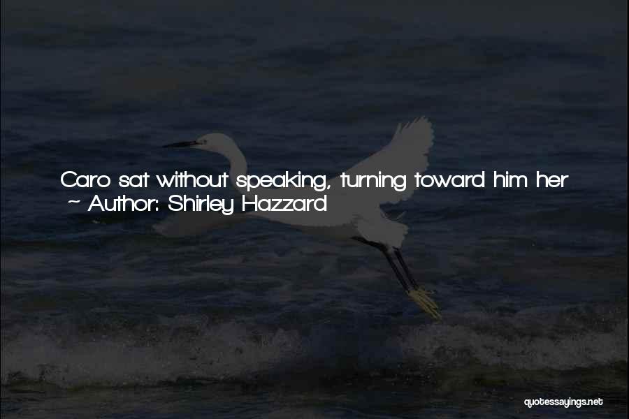 Shirley Hazzard Quotes 1025447