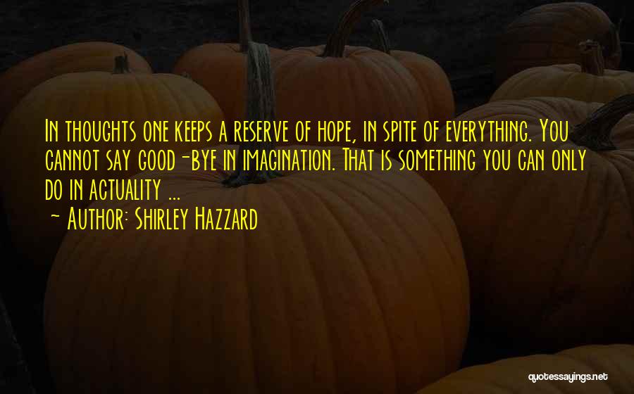 Shirley Hazzard Quotes 1841162