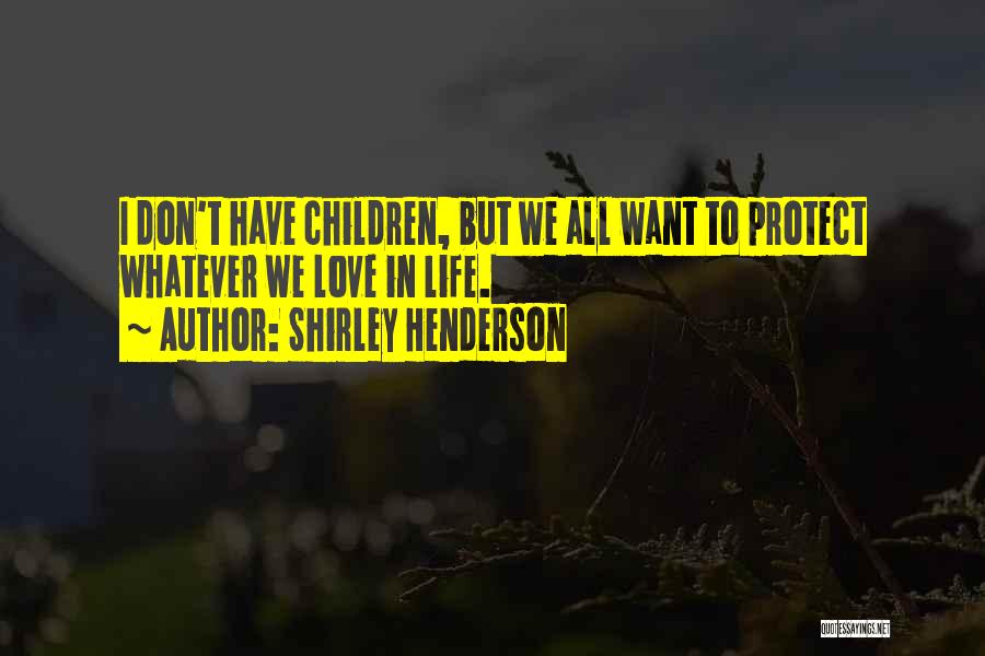Shirley Henderson Quotes 1133149