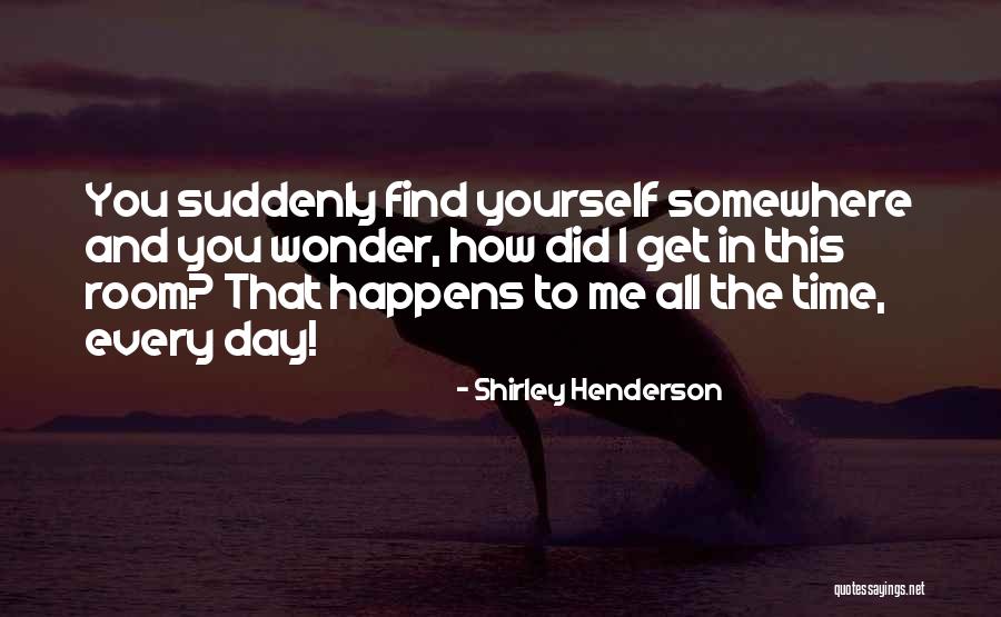 Shirley Henderson Quotes 1364790