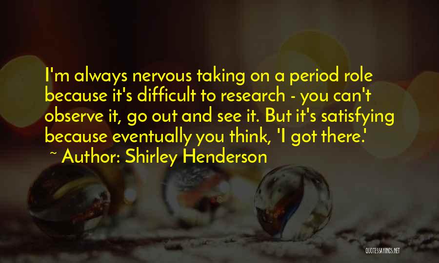 Shirley Henderson Quotes 2265331