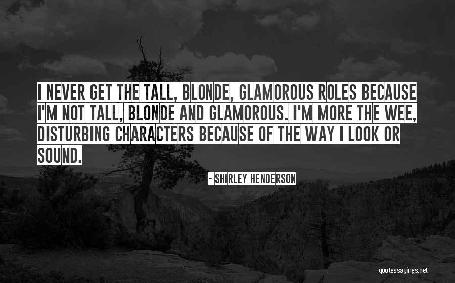 Shirley Henderson Quotes 315694 Shirley Henderson Quotes 315694