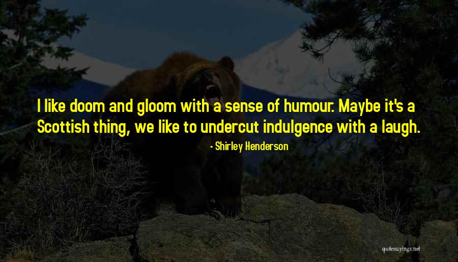 Shirley Henderson Quotes 873135 Shirley Henderson Quotes 873135