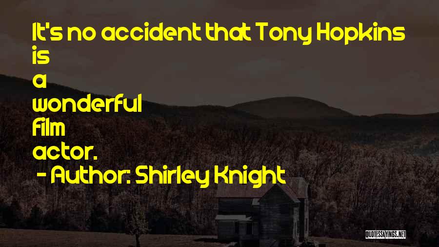 Shirley Knight Quotes 1316514