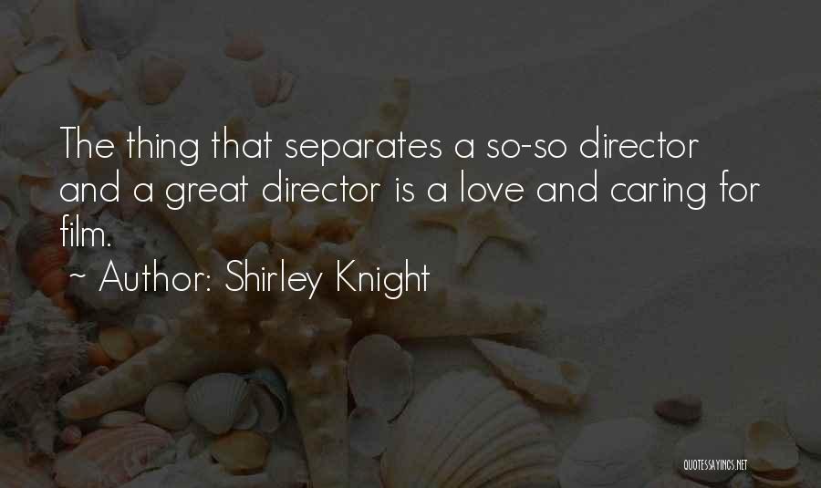 Shirley Knight Quotes 2078873