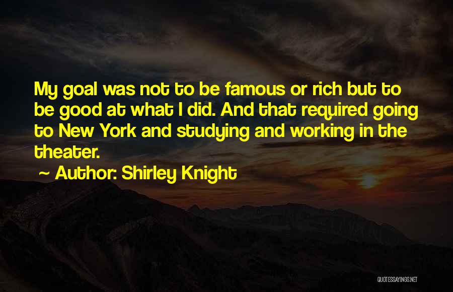 Shirley Knight Quotes 726568