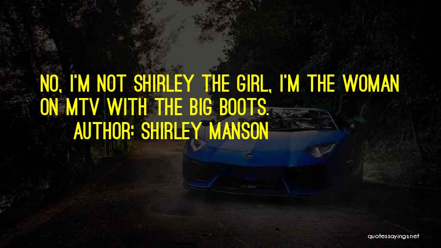 Shirley Manson Quotes 100559