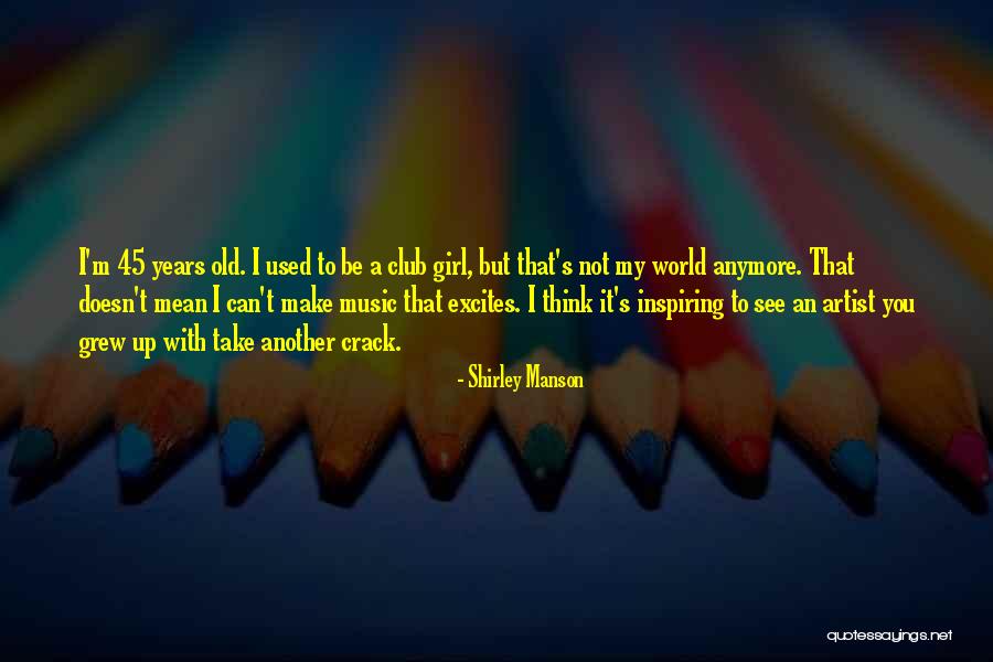 Shirley Manson Quotes 298149 Shirley Manson Quotes 298149