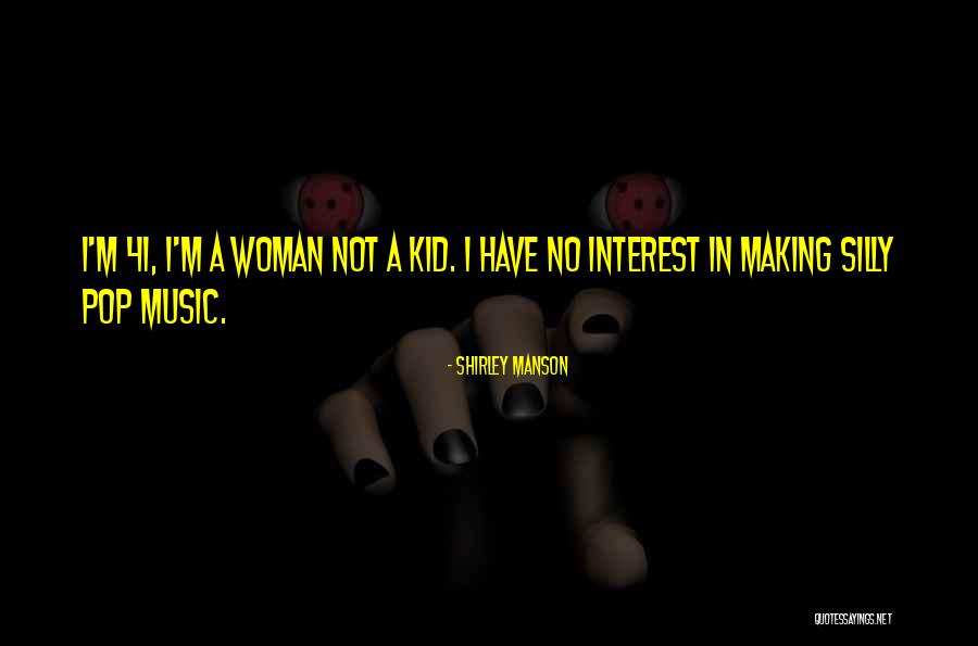 Shirley Manson Quotes 888275 Shirley Manson Quotes 888275