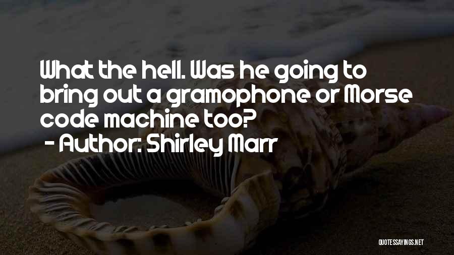 Shirley Marr Quotes 2119229