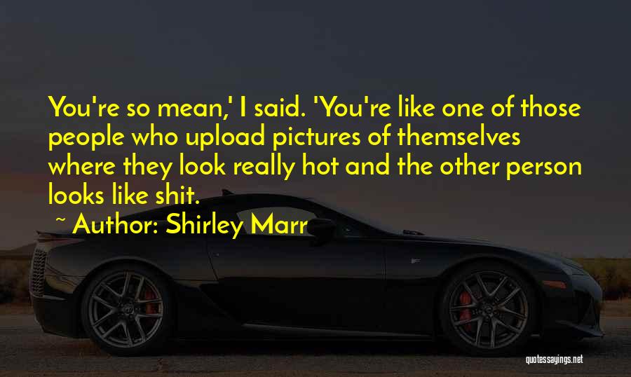 Shirley Marr Quotes 2213676