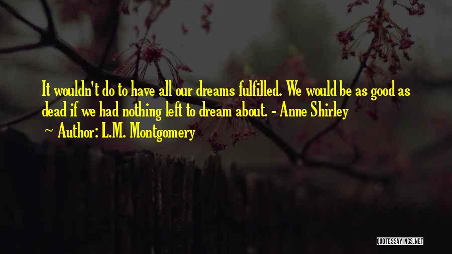 Shirley Quotes By L.M. Montgomery