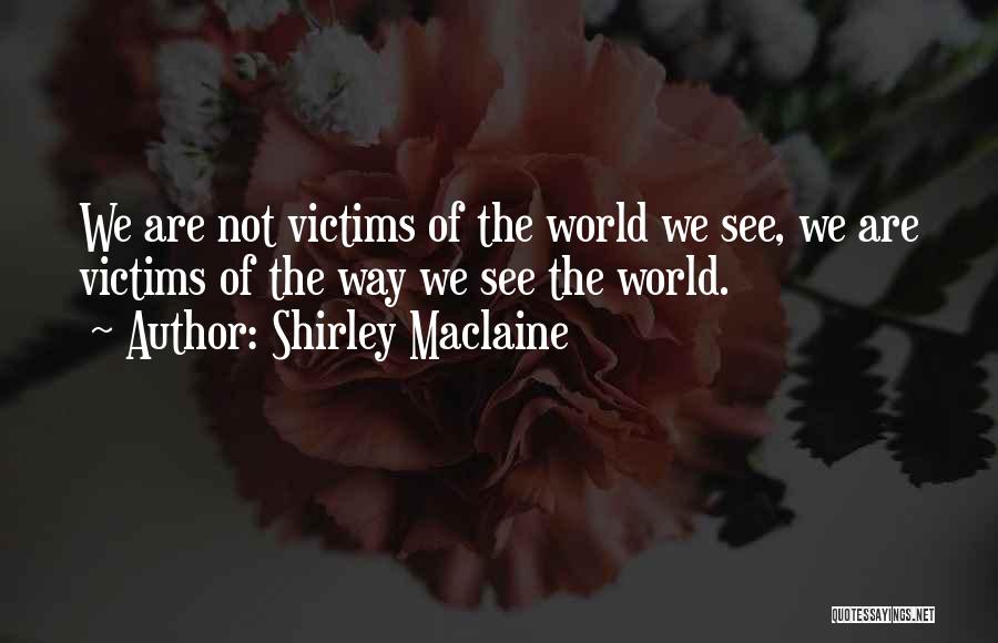 Shirley Quotes By Shirley Maclaine