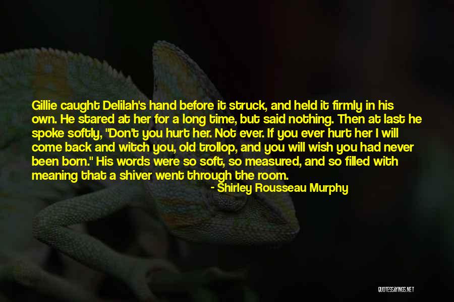Shirley Rousseau Murphy Quotes 1629872 Shirley Rousseau Murphy Quotes 1629872