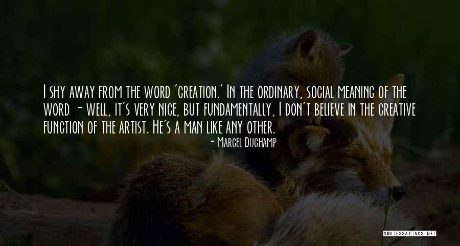 Shirotabi Quotes By Marcel Duchamp Shirotabi Quotes By Marcel Duchamp
