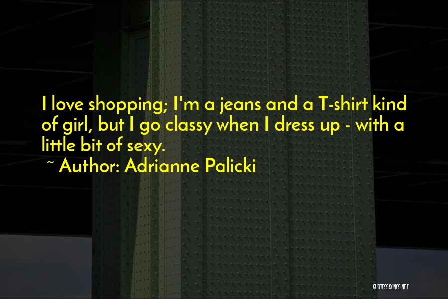 Shirt Dress Quotes By Adrianne Palicki
