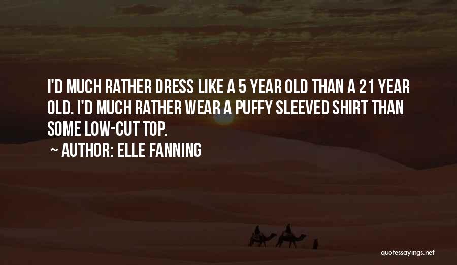 Shirt Dress Quotes By Elle Fanning