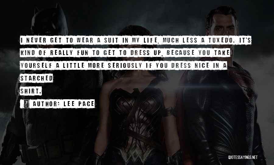 Shirt Dress Quotes By Lee Pace