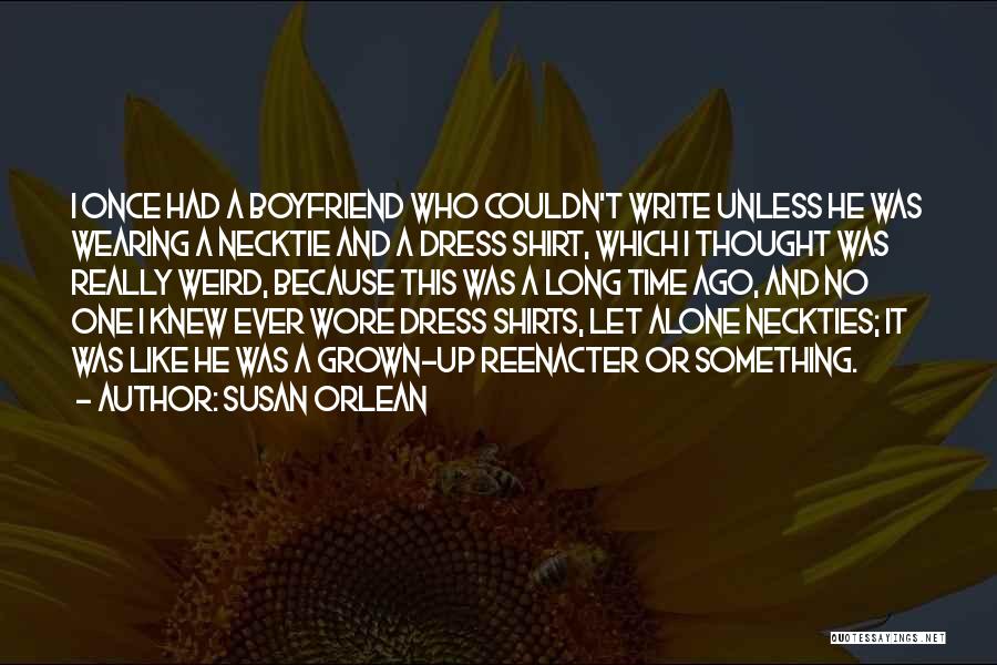 Shirt Dress Quotes By Susan Orlean