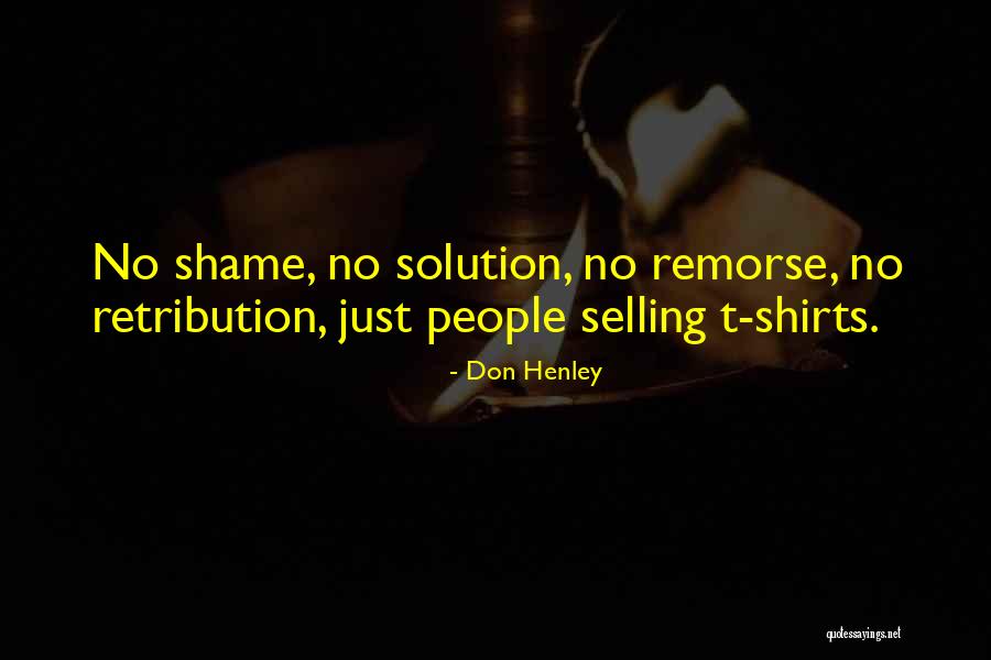Shirt Items Quotes By Don Henley Shirt Items Quotes By Don Henley