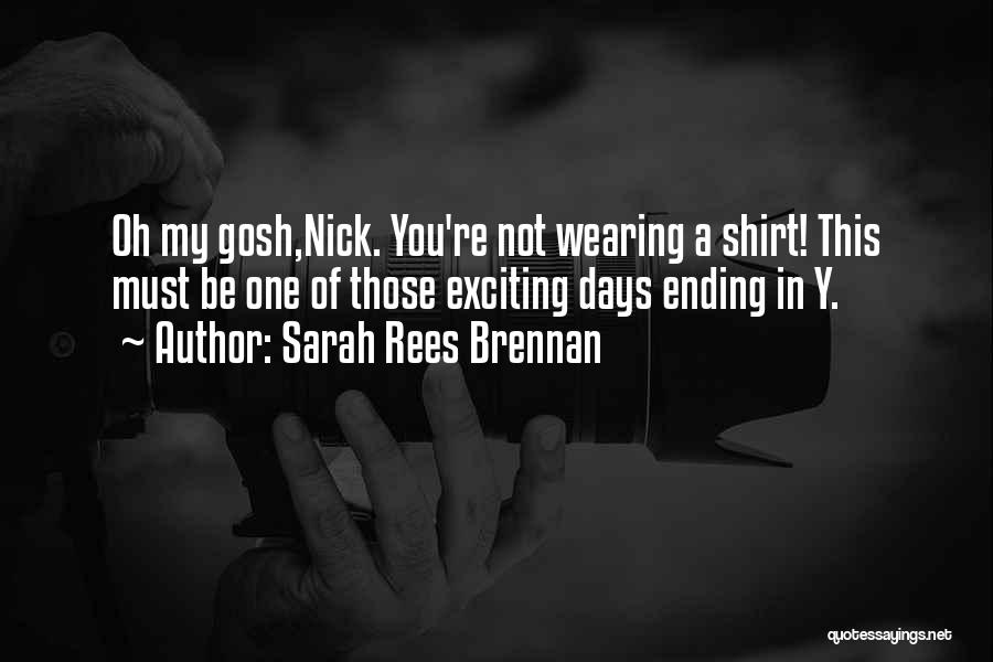 Shirt Quotes By Sarah Rees Brennan