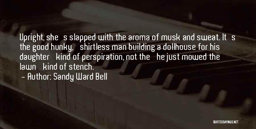 Shirtless Man Quotes By Sandy Ward Bell