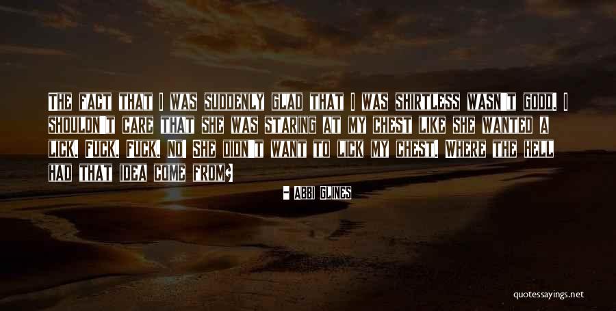 Shirtless Quotes By Abbi Glines Shirtless Quotes By Abbi Glines