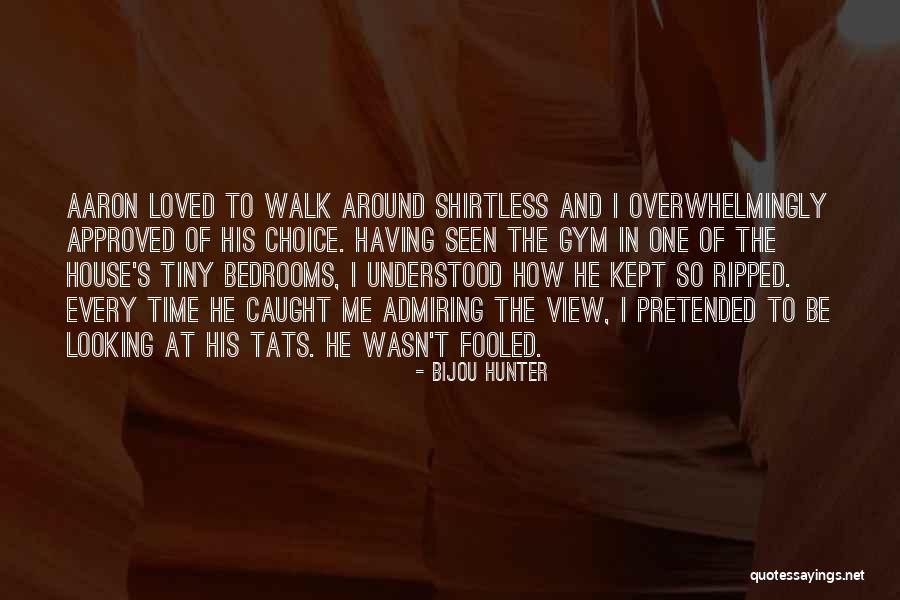 Shirtless Quotes By Bijou Hunter