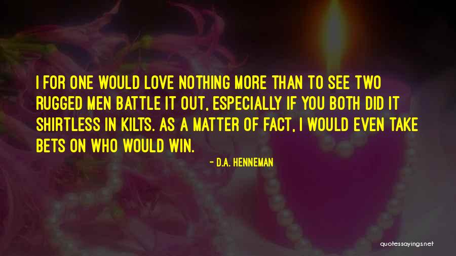 Shirtless Quotes By D.A. Henneman Shirtless Quotes By D.A. Henneman