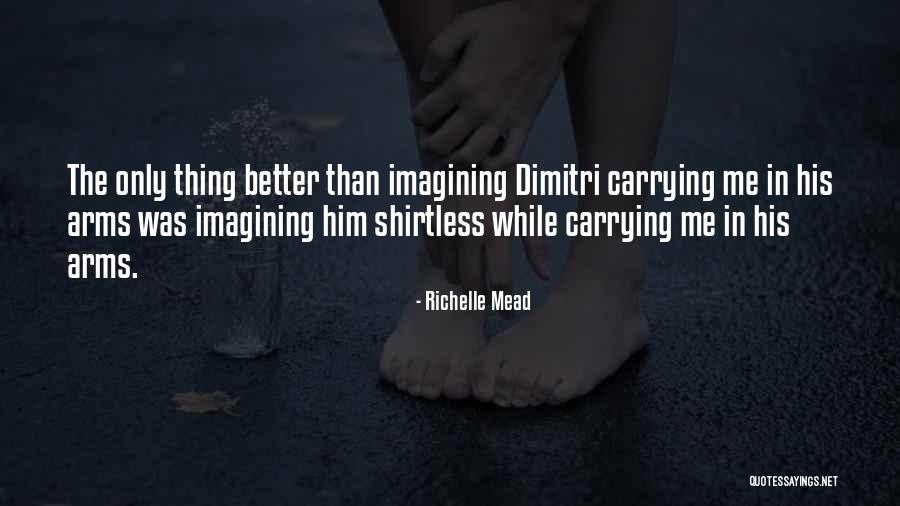 Shirtless Quotes By Richelle Mead