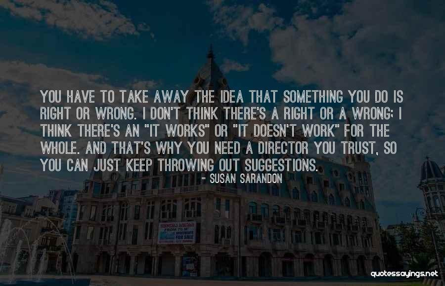 Shishir Mehrotra Quotes By Susan Sarandon Shishir Mehrotra Quotes By Susan Sarandon