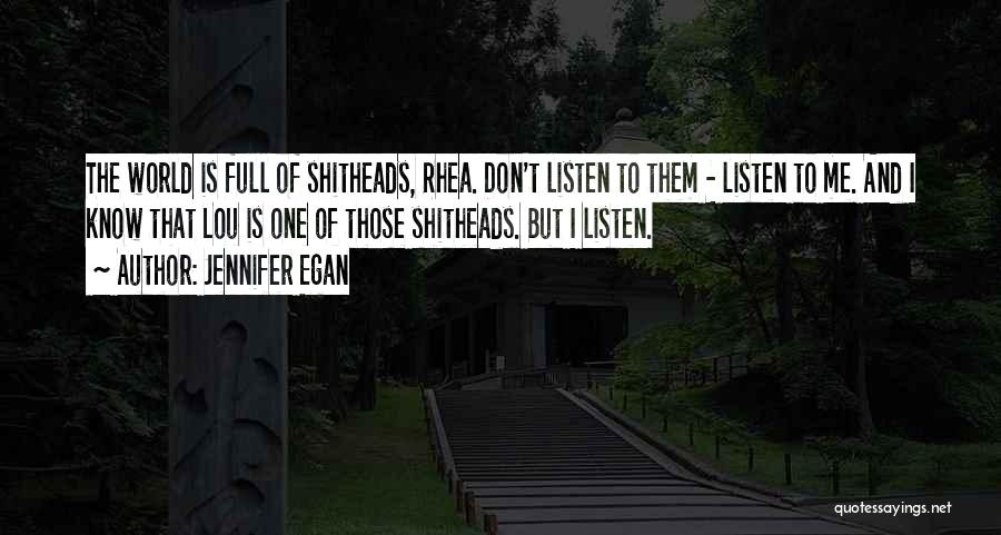 Shitheads Quotes By Jennifer Egan