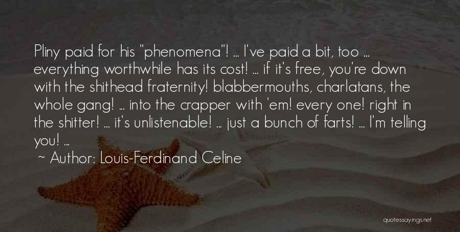 Shitheads Quotes By Louis-Ferdinand Celine