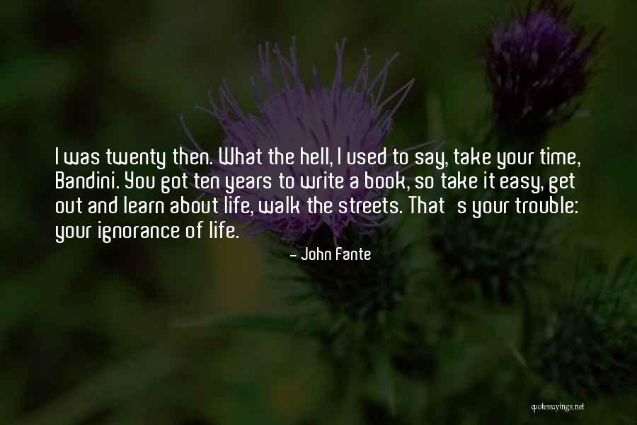 Shitloads Quotes By John Fante Shitloads Quotes By John Fante