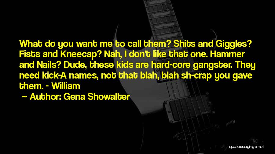 Shits Hard Quotes By Gena Showalter