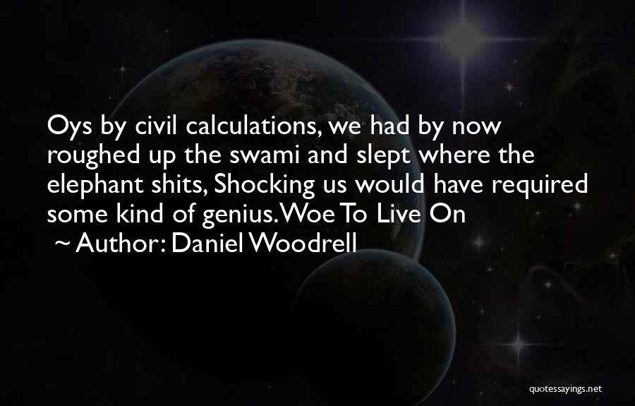 Shits Quotes By Daniel Woodrell