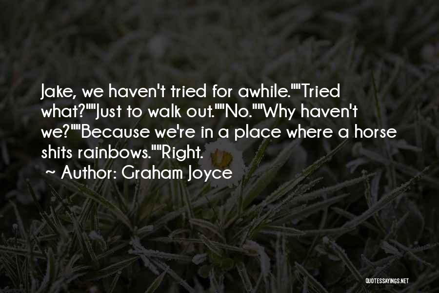 Shits Quotes By Graham Joyce