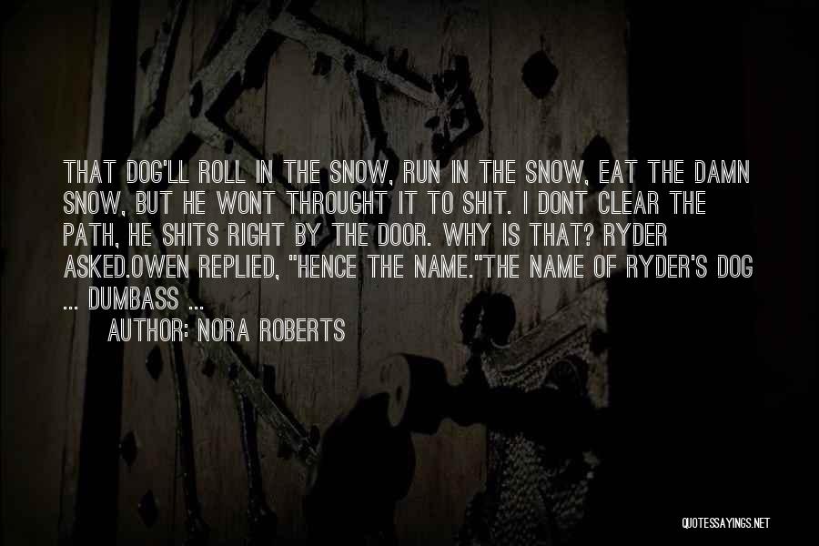 Shits Quotes By Nora Roberts