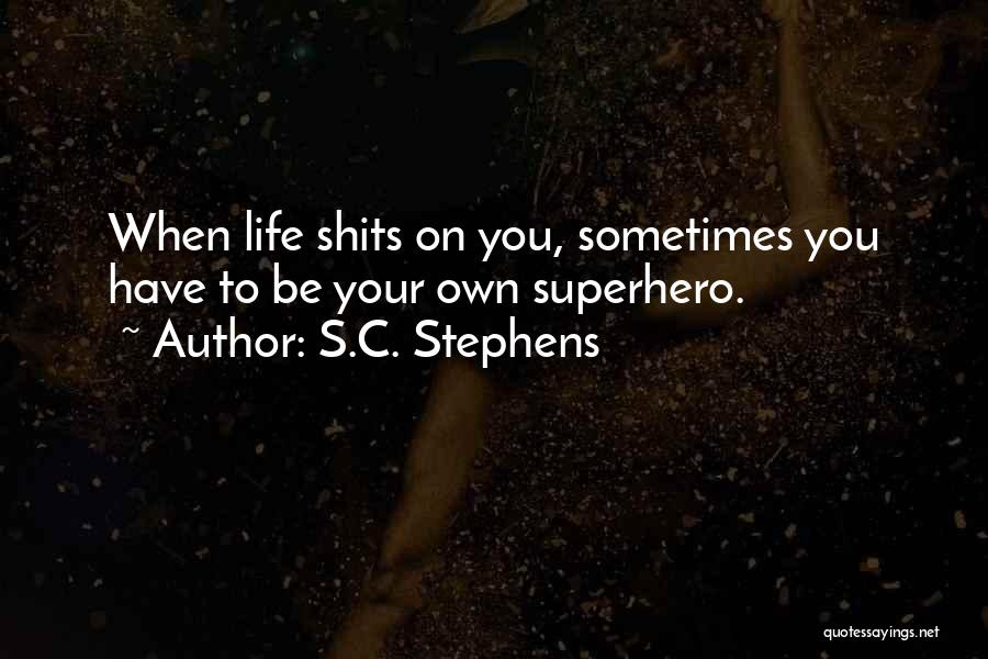 Shits Quotes By S.C. Stephens