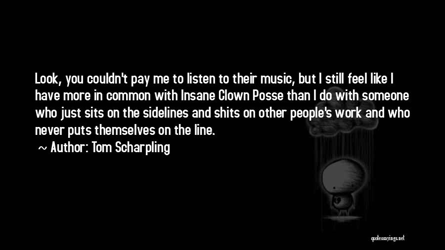 Shits Quotes By Tom Scharpling