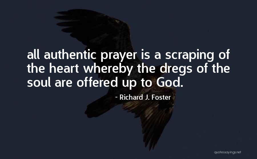 Shitt Quotes By Richard J. Foster Shitt Quotes By Richard J. Foster