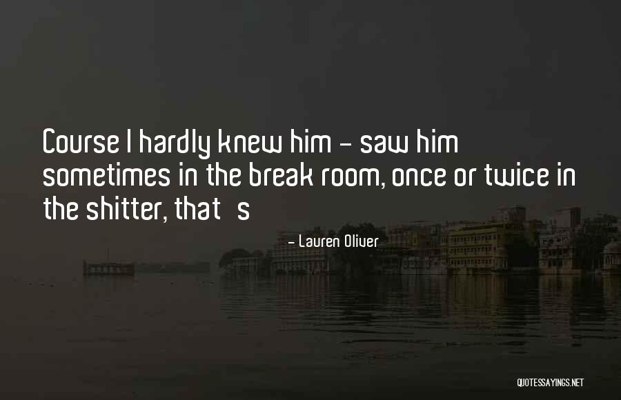 Shitter Quotes By Lauren Oliver Shitter Quotes By Lauren Oliver