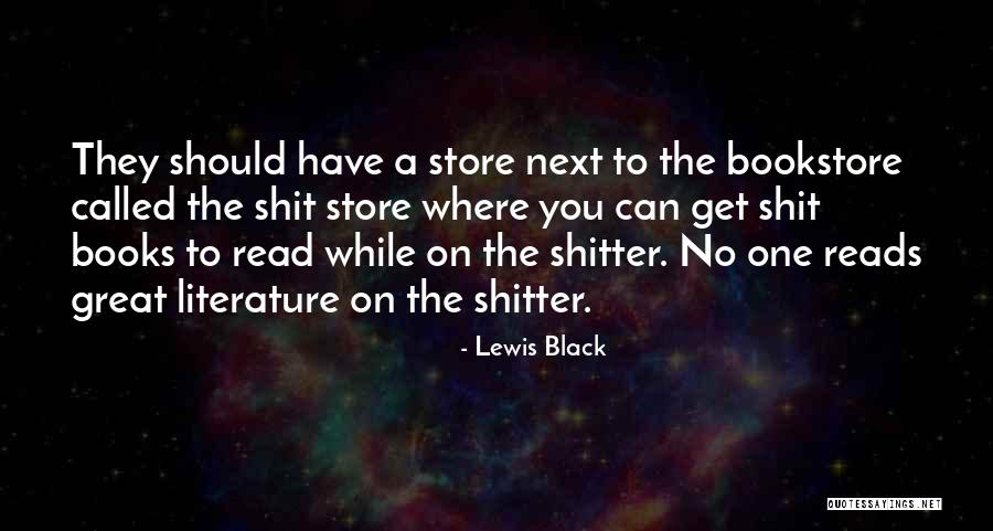 Shitter Quotes By Lewis Black Shitter Quotes By Lewis Black