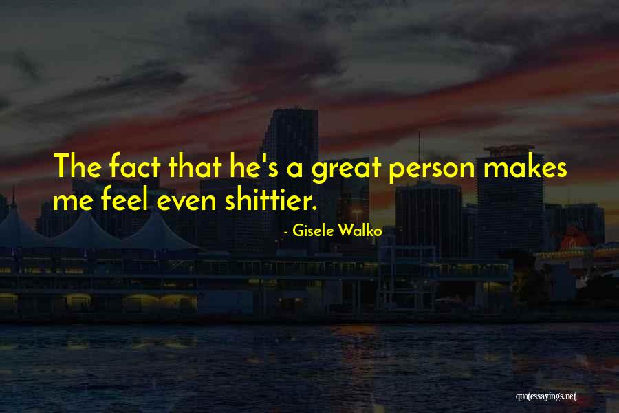 Shittier Quotes By Gisele Walko Shittier Quotes By Gisele Walko