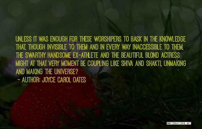 Shiva And Shakti Quotes By Joyce Carol Oates