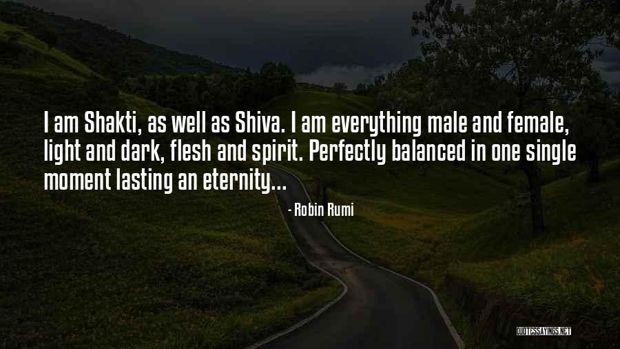 Shiva And Shakti Quotes By Robin Rumi