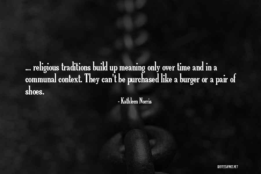 Shivajiraos Jondhle Quotes By Kathleen Norris Shivajiraos Jondhle Quotes By Kathleen Norris