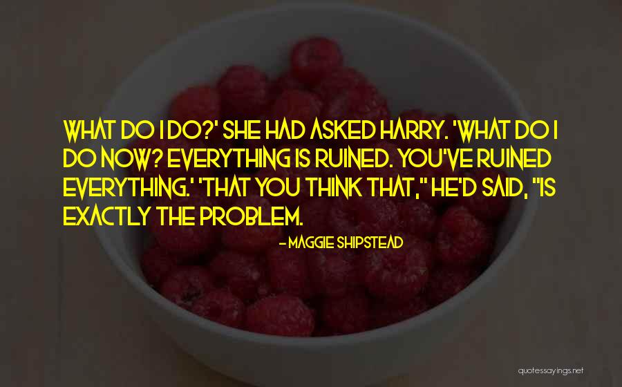 Shivamogga City Quotes By Maggie Shipstead Shivamogga City Quotes By Maggie Shipstead